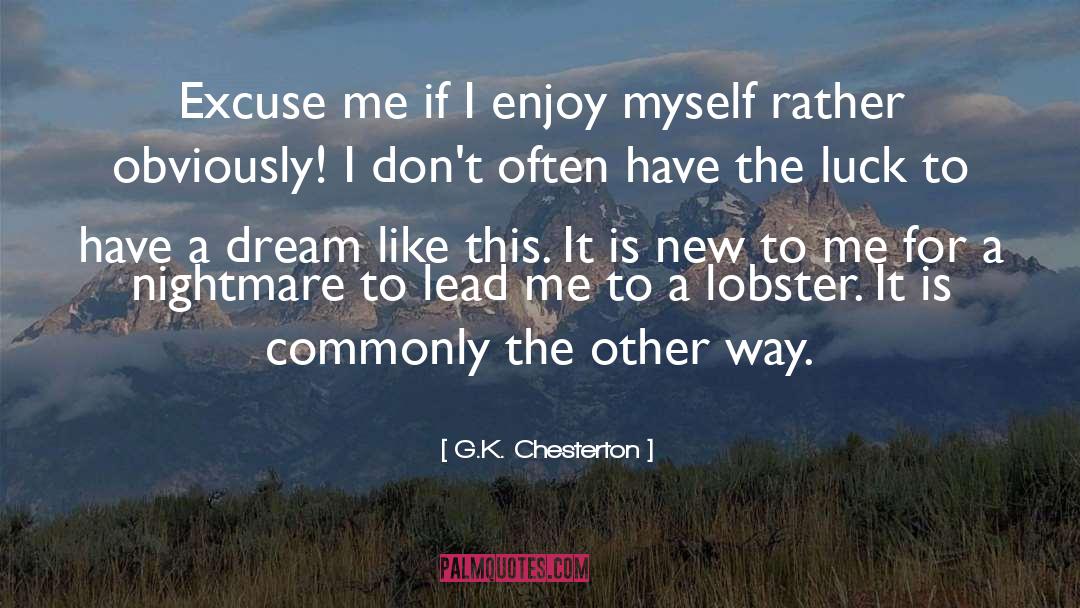 Leading Me quotes by G.K. Chesterton