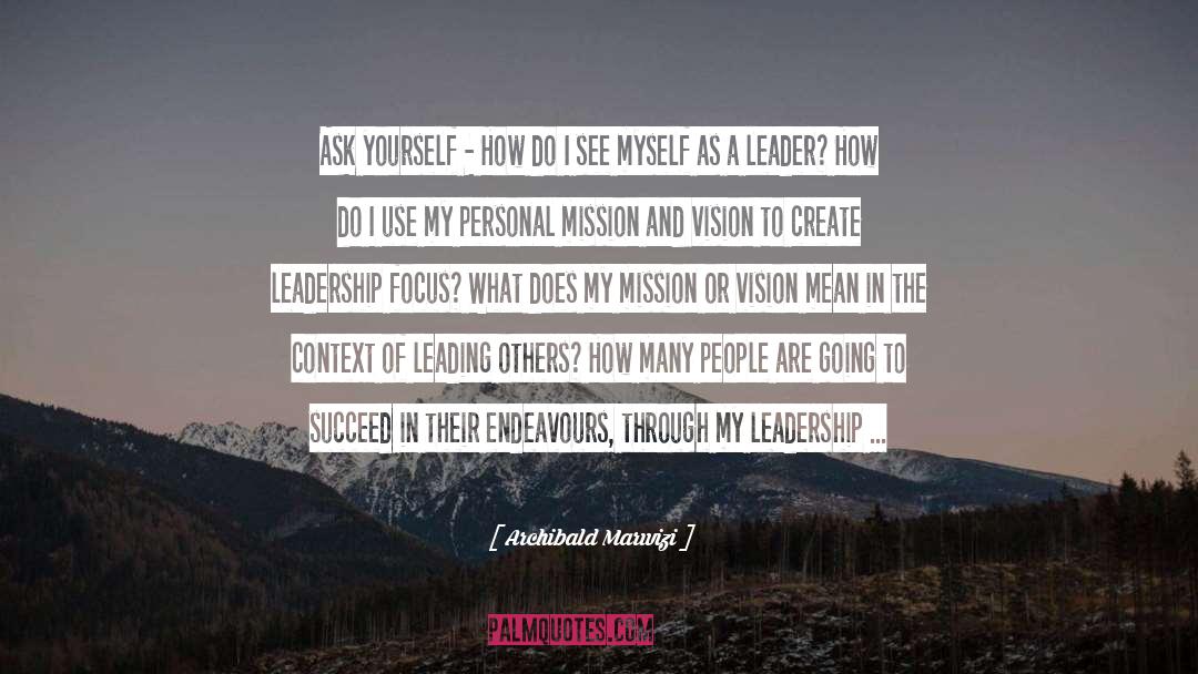 Leading Others quotes by Archibald Marwizi