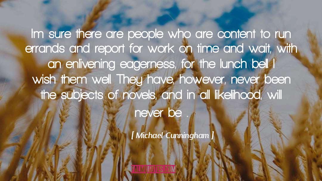 Leading People quotes by Michael Cunningham