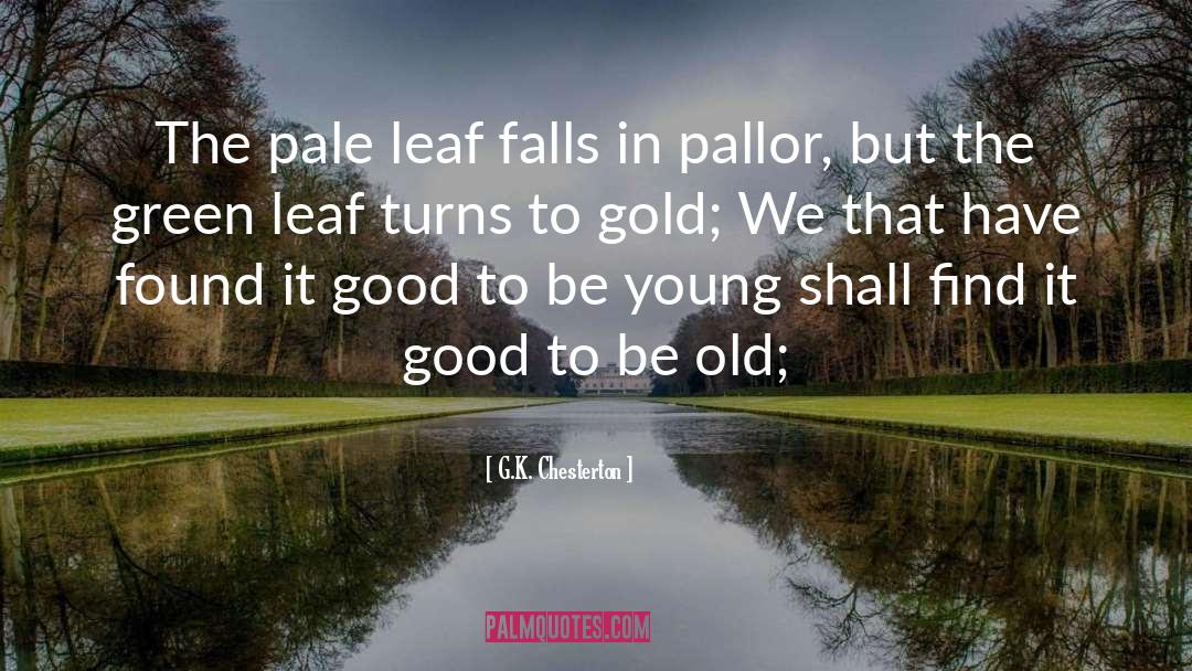 Leaf quotes by G.K. Chesterton