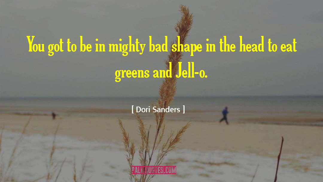 Leafy Greens quotes by Dori Sanders