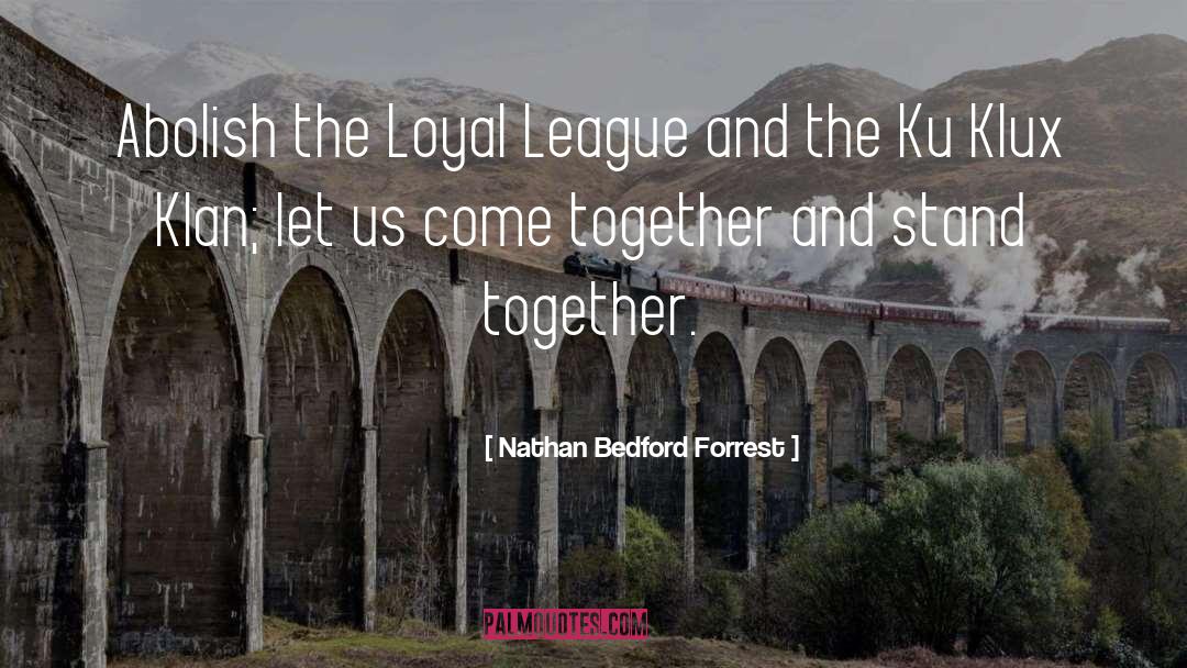 League Champ quotes by Nathan Bedford Forrest