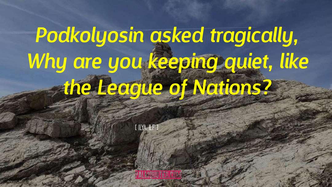 League Of Nations quotes by Ilya Ilf