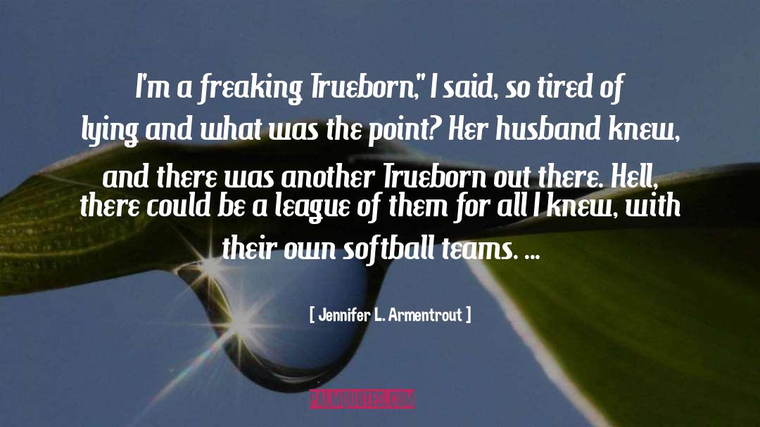 League quotes by Jennifer L. Armentrout