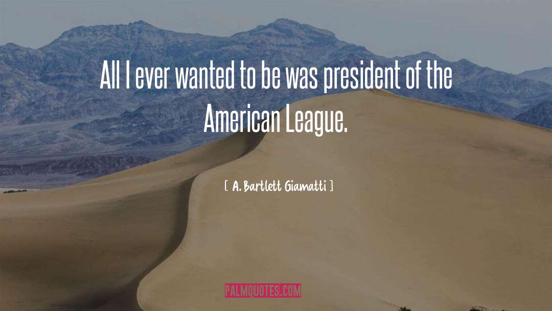 League quotes by A. Bartlett Giamatti