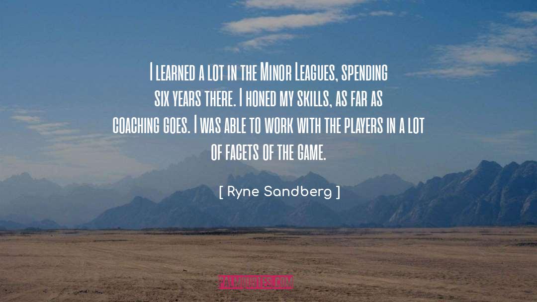 Leagues quotes by Ryne Sandberg