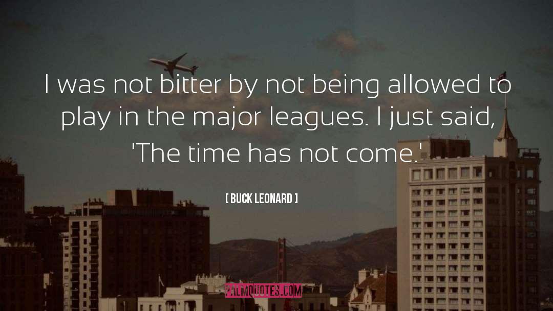 Leagues quotes by Buck Leonard