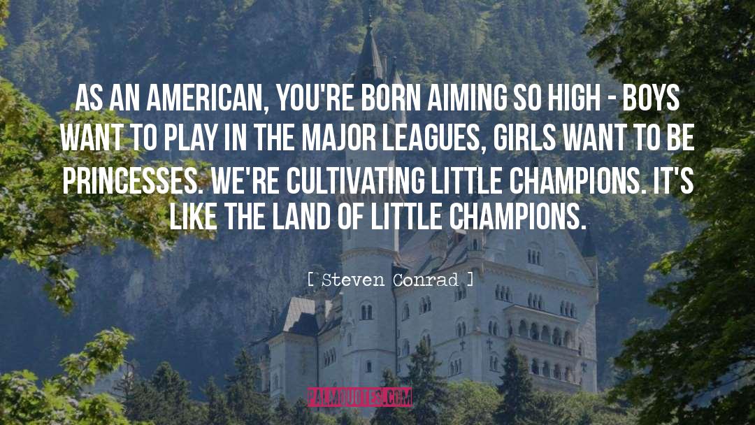 Leagues quotes by Steven Conrad