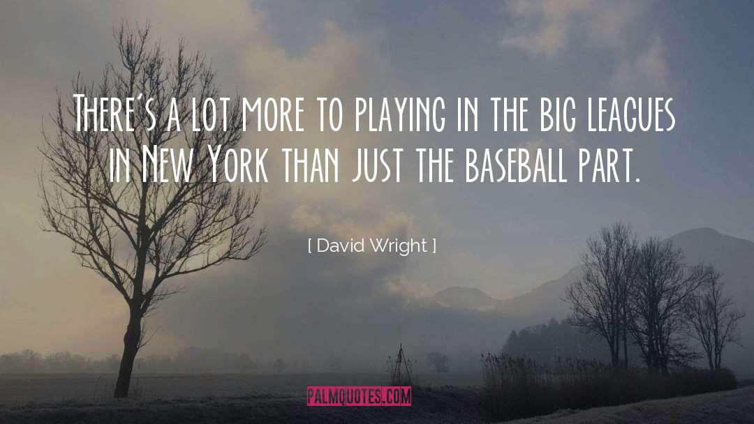 Leagues quotes by David Wright