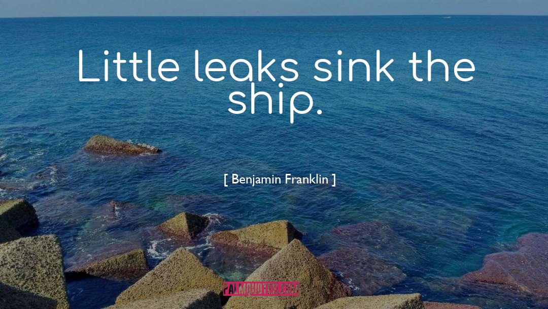 Leaks quotes by Benjamin Franklin