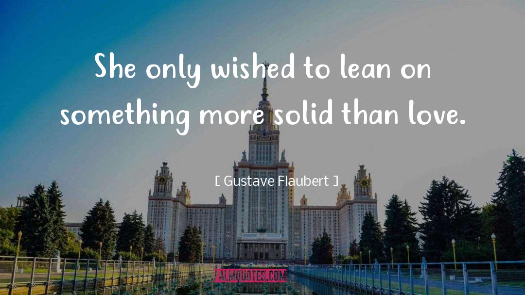 Lean On quotes by Gustave Flaubert