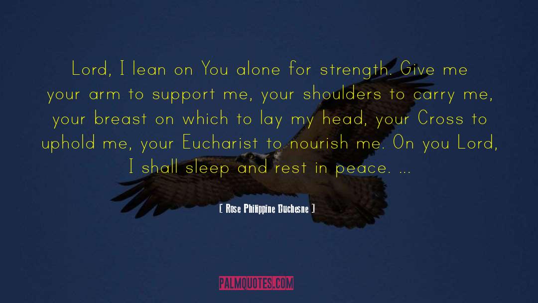 Lean On quotes by Rose Philippine Duchesne