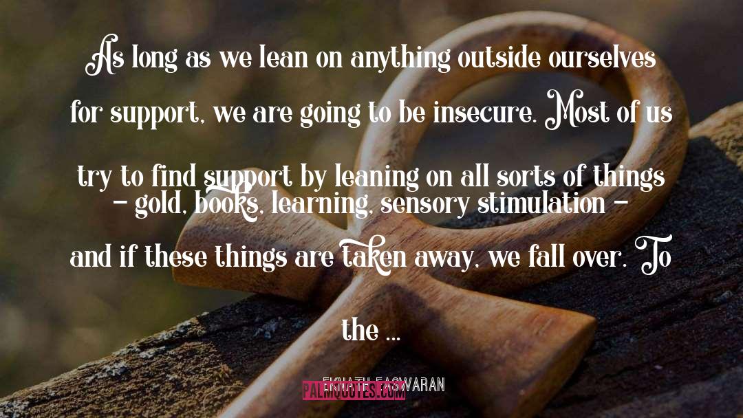 Lean On quotes by Eknath Easwaran