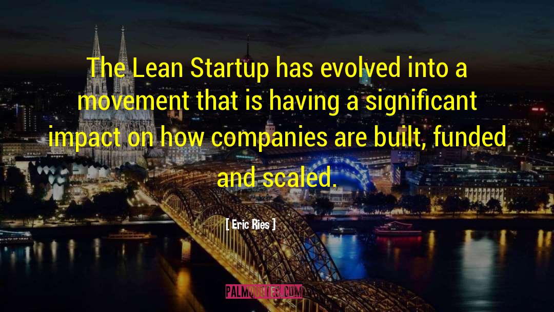 Lean Startup quotes by Eric Ries