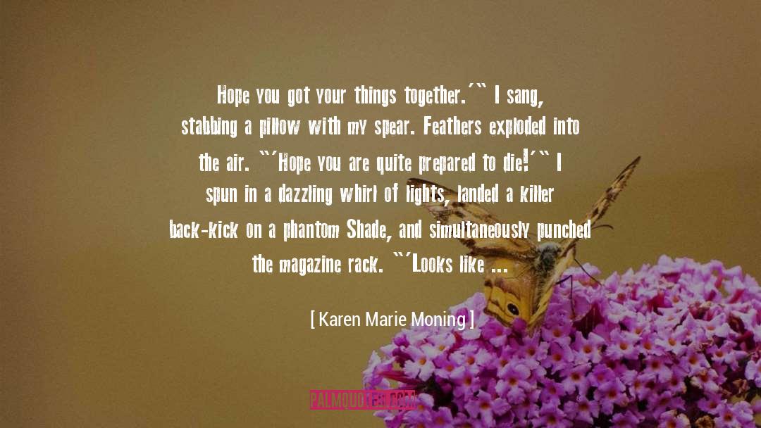 Leaning On His Shoulder quotes by Karen Marie Moning
