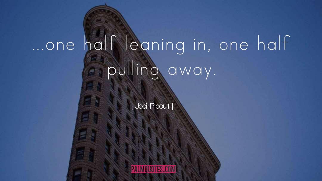 Leaning quotes by Jodi Picoult