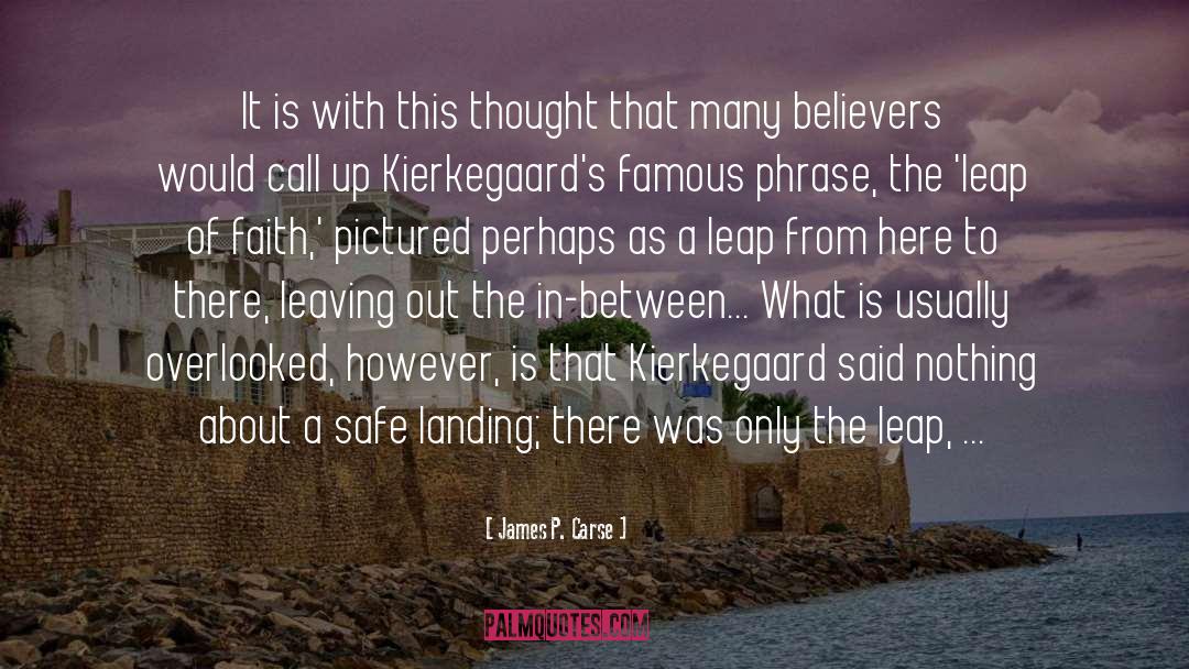 Leap Of Faith quotes by James P. Carse