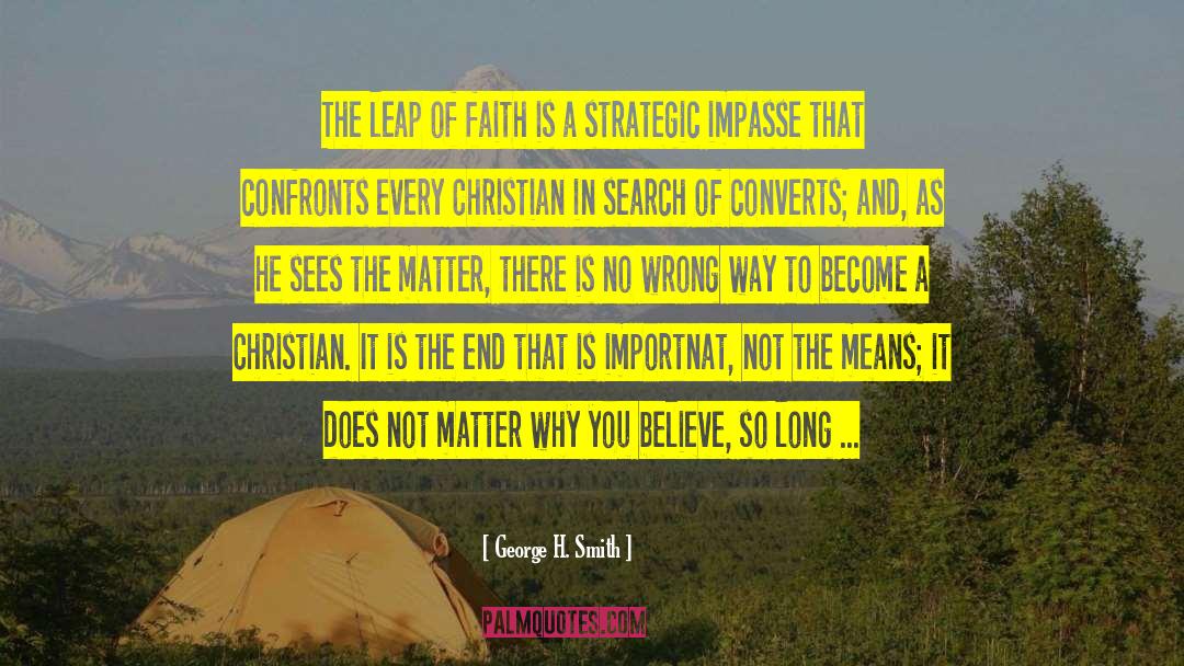 Leap Of Faith quotes by George H. Smith