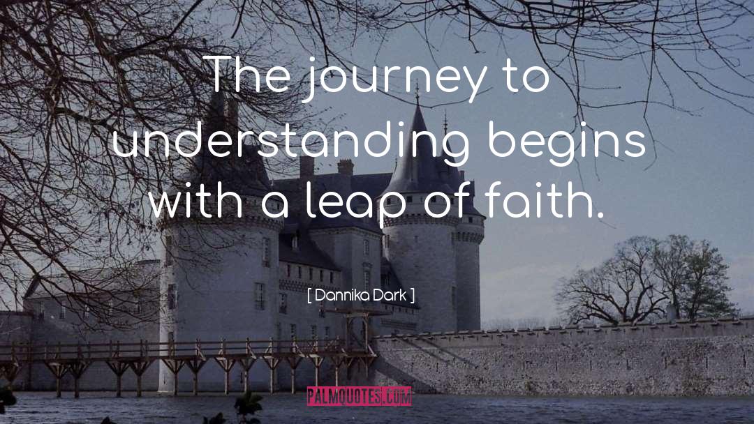 Leap Of Faith quotes by Dannika Dark