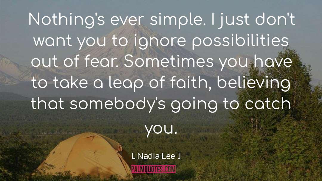 Leap Of Faith quotes by Nadia Lee