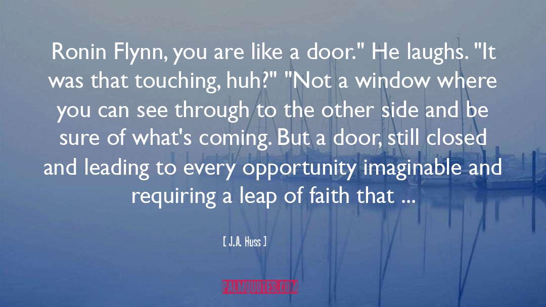Leap Of Faith quotes by J.A. Huss
