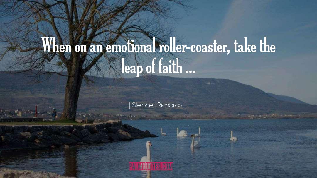 Leap Of Faith quotes by Stephen Richards