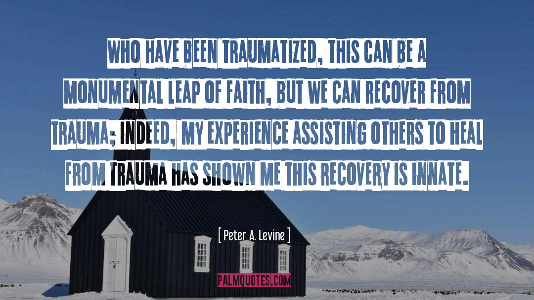 Leap Of Faith quotes by Peter A. Levine