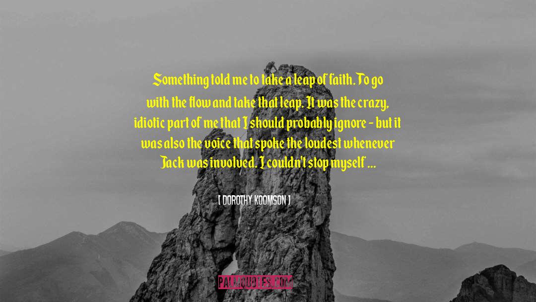 Leap Of Faith quotes by Dorothy Koomson