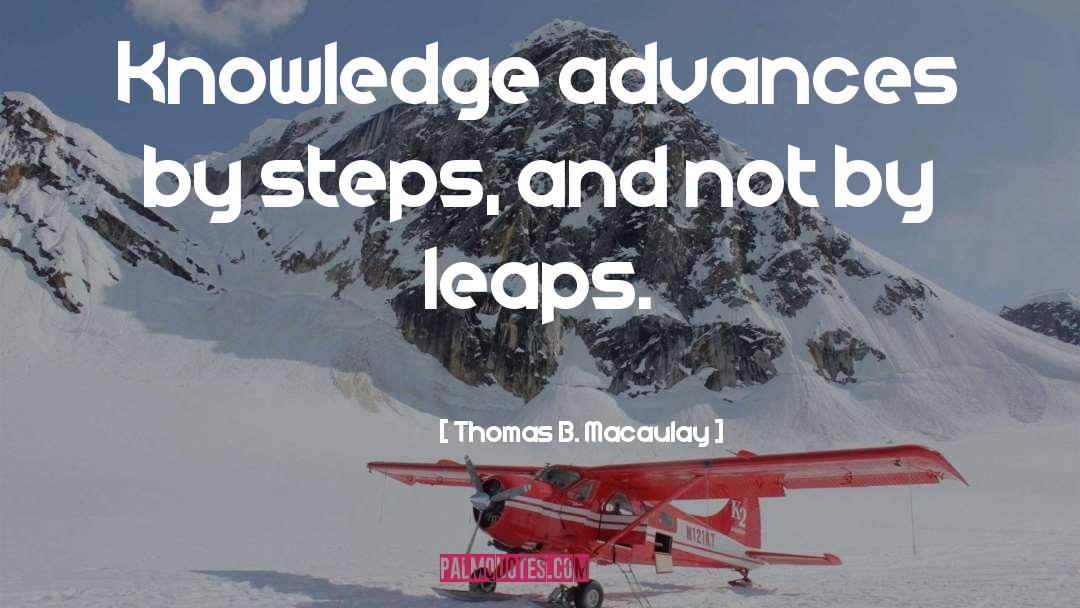 Leap quotes by Thomas B. Macaulay