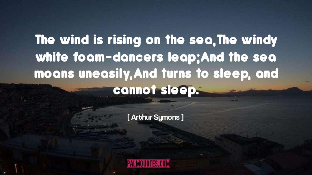 Leap quotes by Arthur Symons