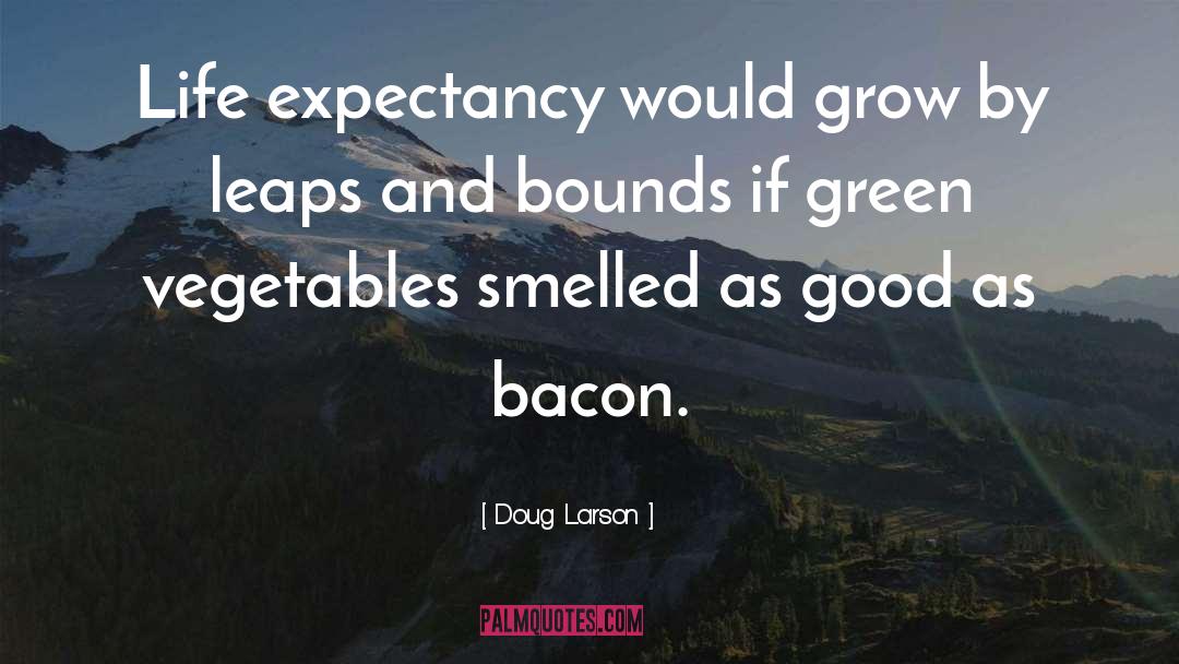 Leaps And Bounds quotes by Doug Larson