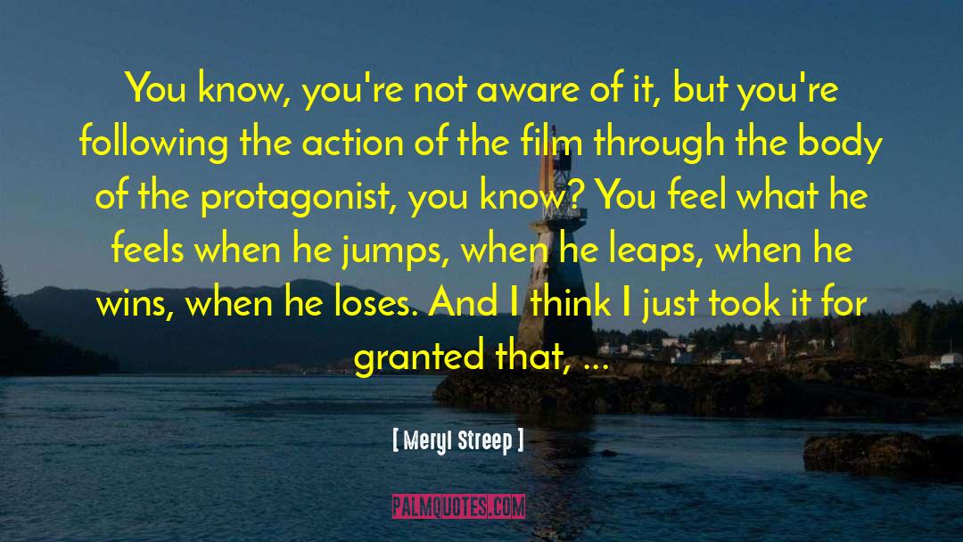 Leaps And Bounds quotes by Meryl Streep