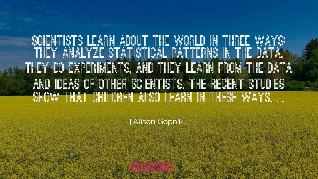 Learn About The World quotes by Alison Gopnik