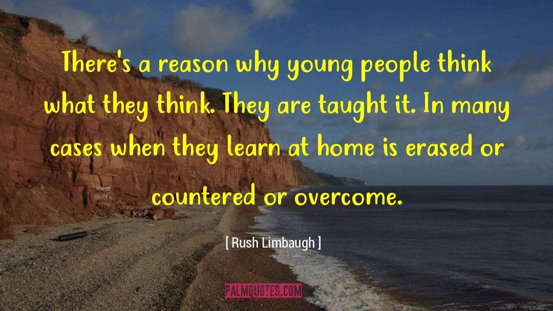 Learn At Home quotes by Rush Limbaugh
