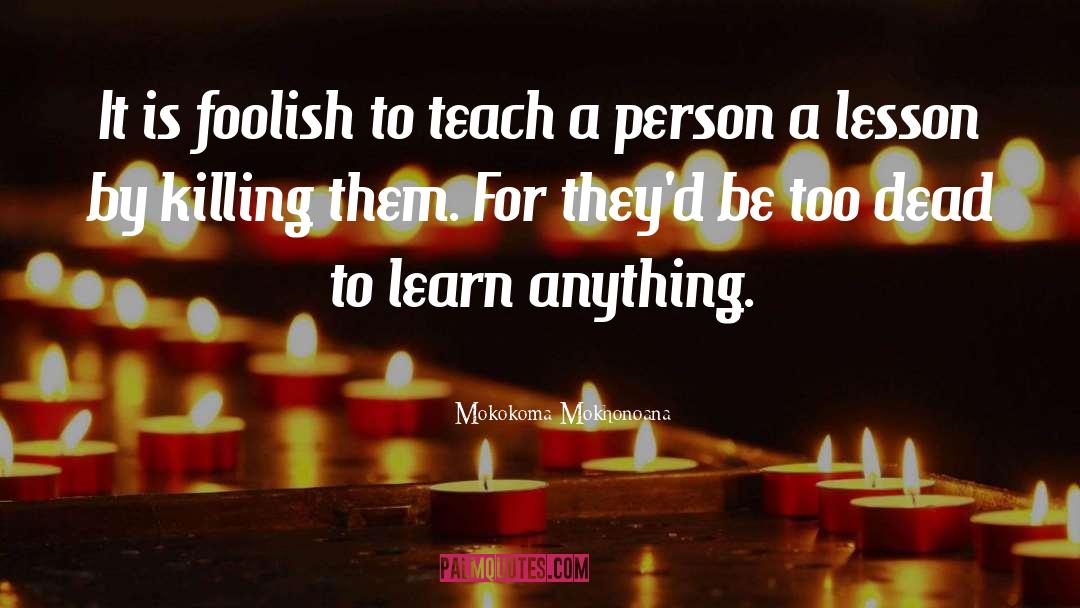 Learn Empathy quotes by Mokokoma Mokhonoana
