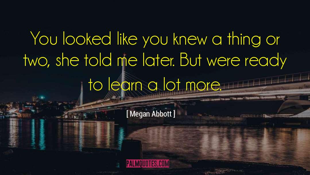 Learn English quotes by Megan Abbott
