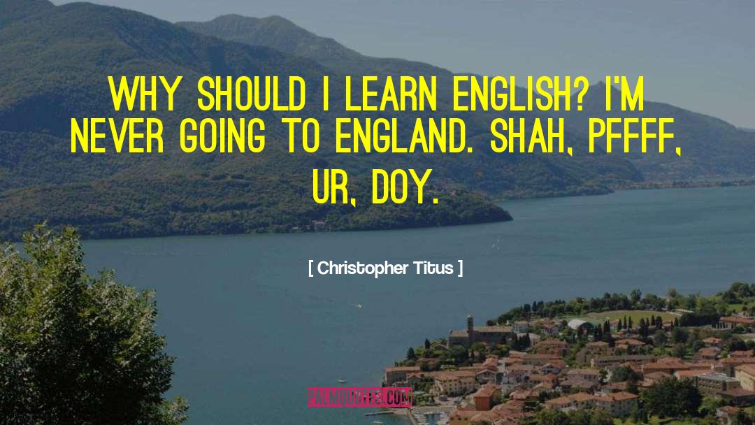 Learn English quotes by Christopher Titus