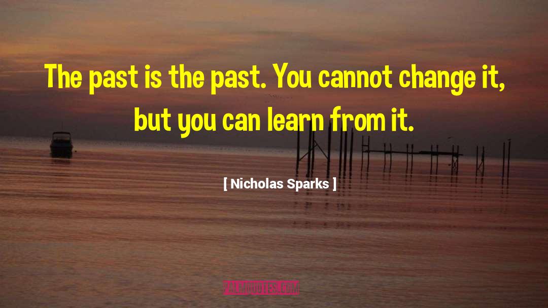 Learn From It quotes by Nicholas Sparks