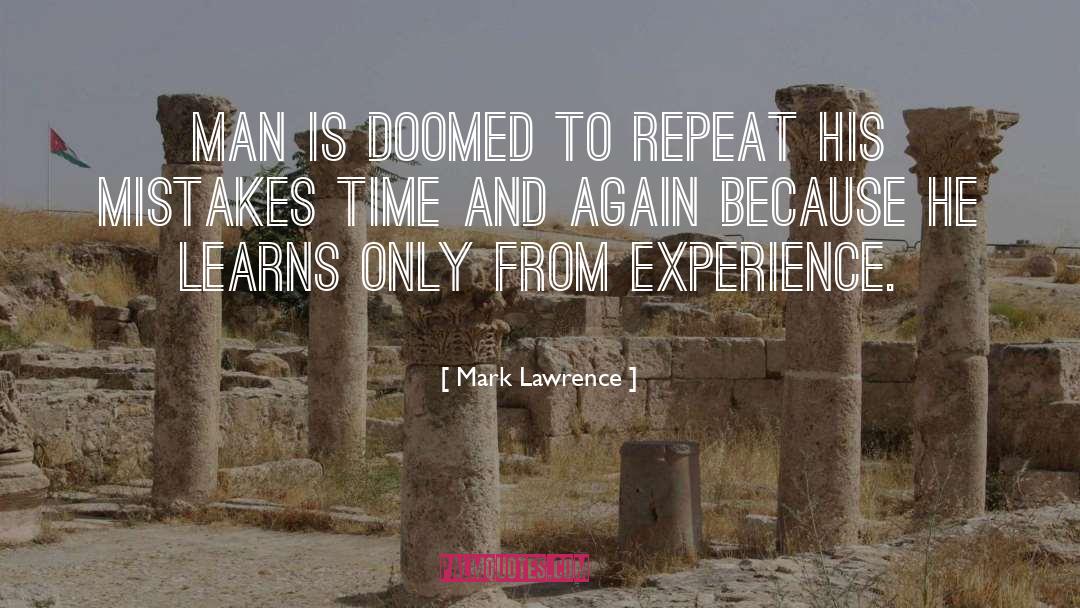 Learn From Mistakes quotes by Mark Lawrence