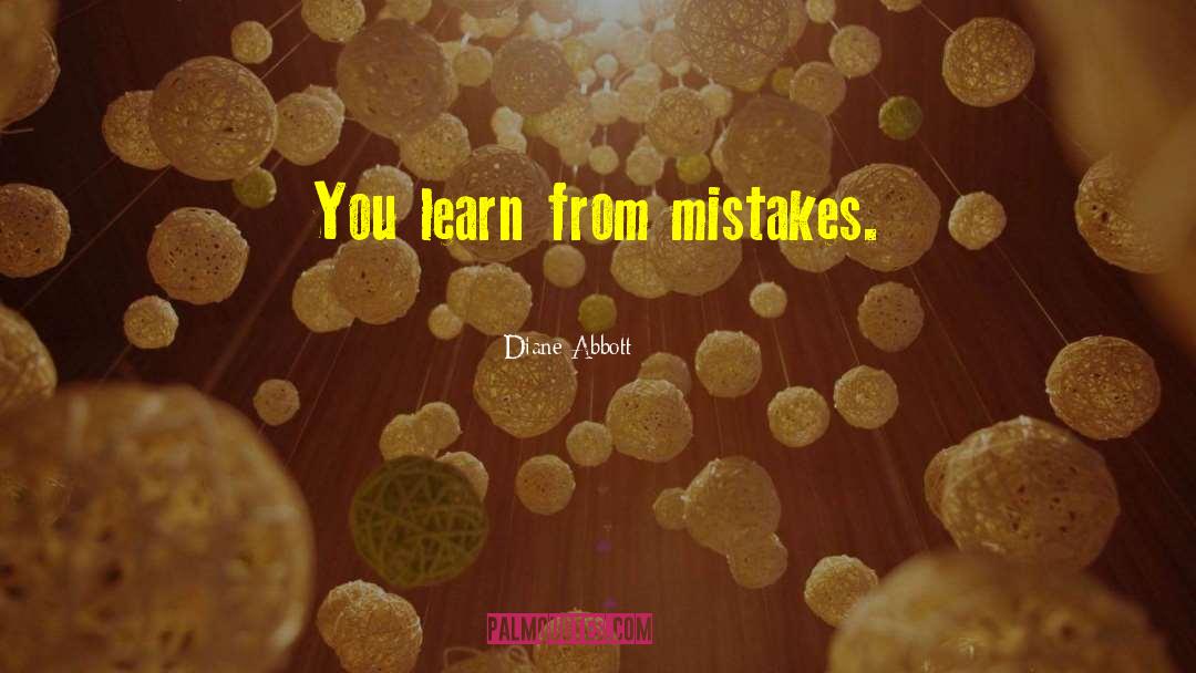 Learn From Mistakes quotes by Diane Abbott