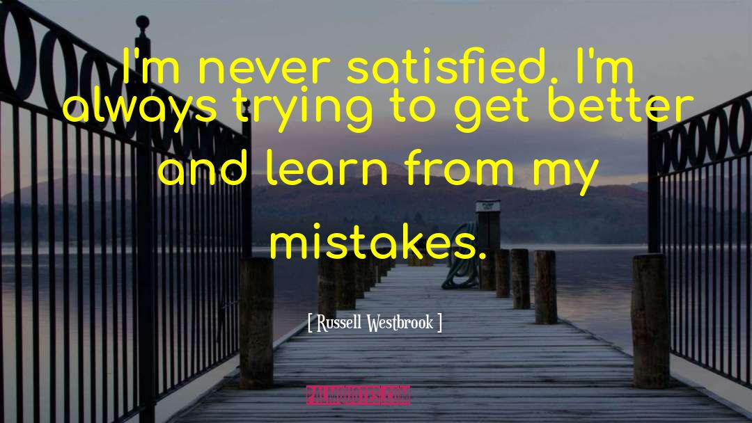 Learn From My Mistakes quotes by Russell Westbrook