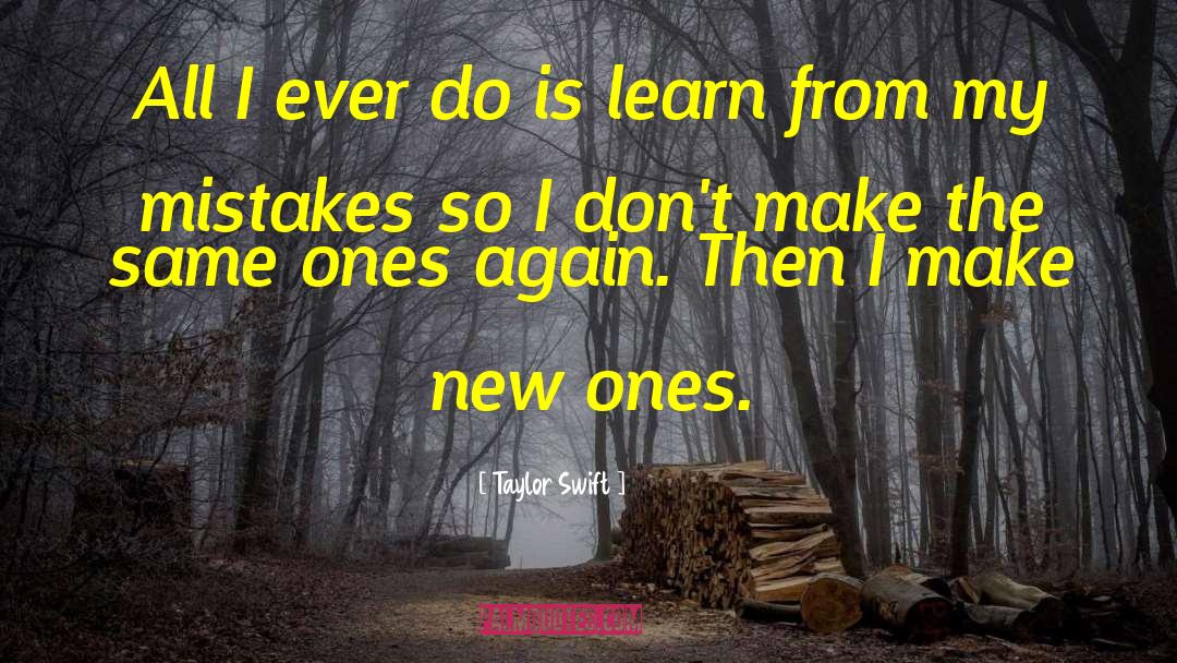 Learn From My Mistakes quotes by Taylor Swift