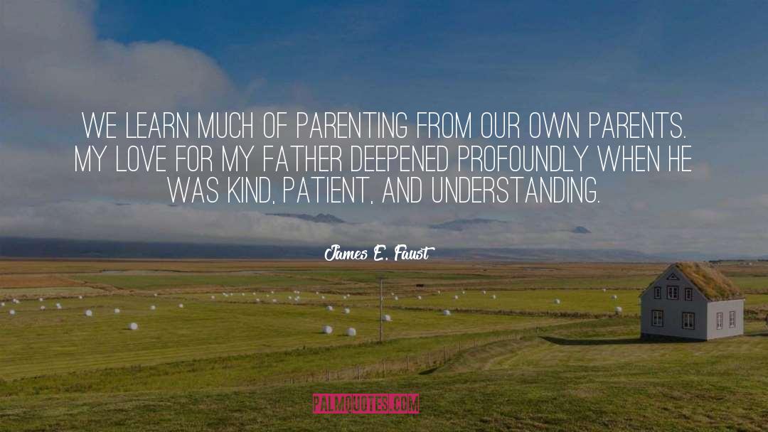 Learn From Parents Mistakes quotes by James E. Faust