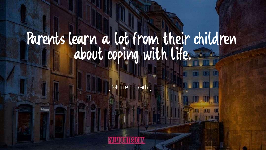 Learn From Parents Mistakes quotes by Muriel Spark