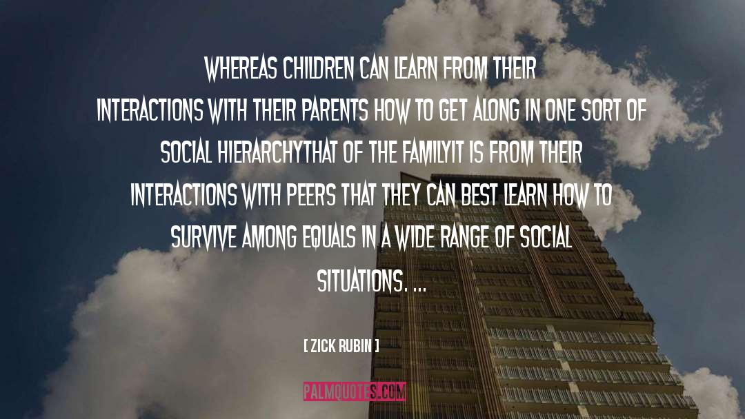 Learn From Parents Mistakes quotes by Zick Rubin