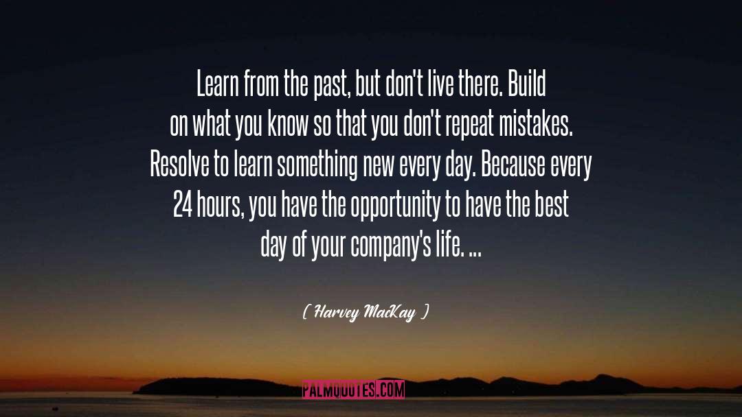 Learn From The Past quotes by Harvey MacKay