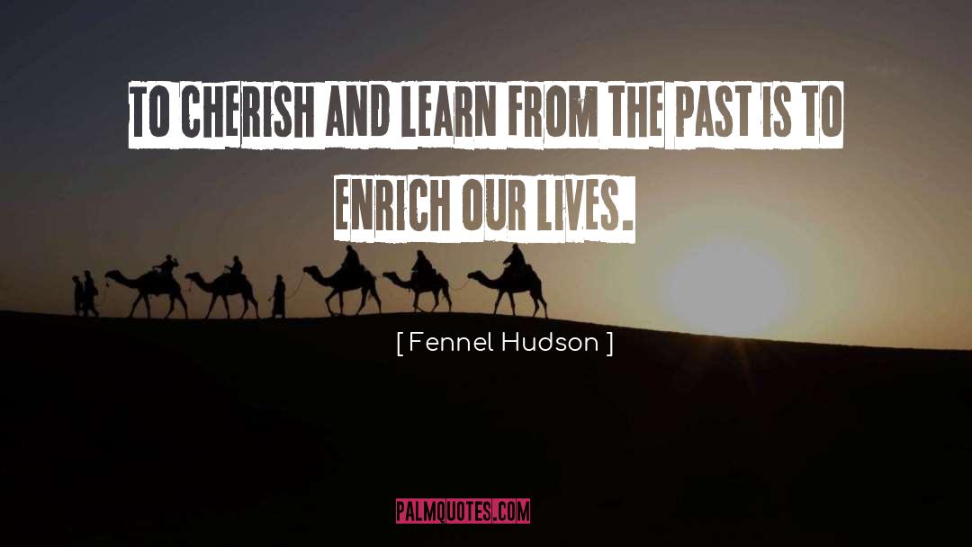 Learn From The Past quotes by Fennel Hudson