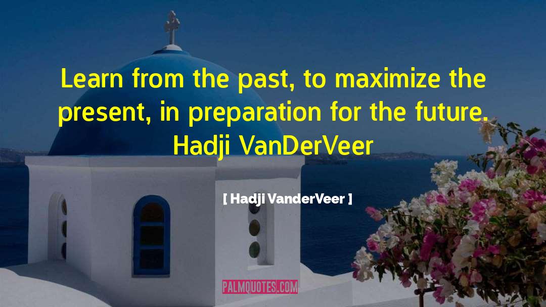 Learn From The Past quotes by Hadji VanderVeer