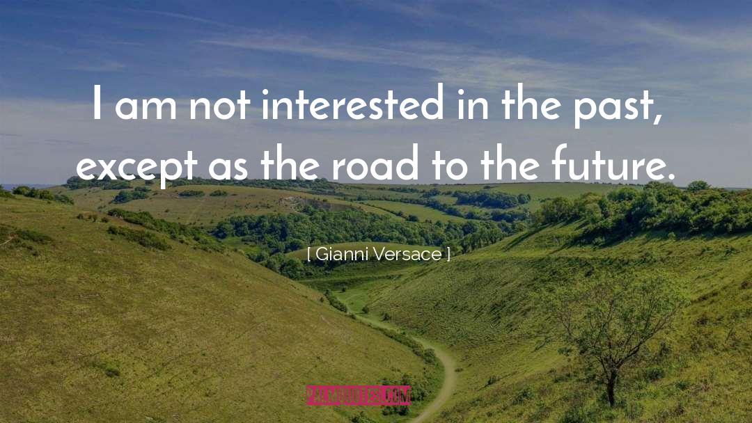 Learn From The Past quotes by Gianni Versace