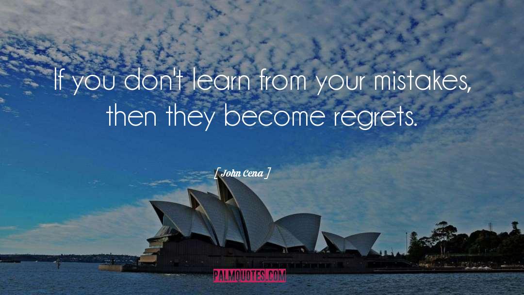 Learn From Your Mistakes quotes by John Cena